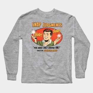 SNAP Judgments Long Sleeve T-Shirt